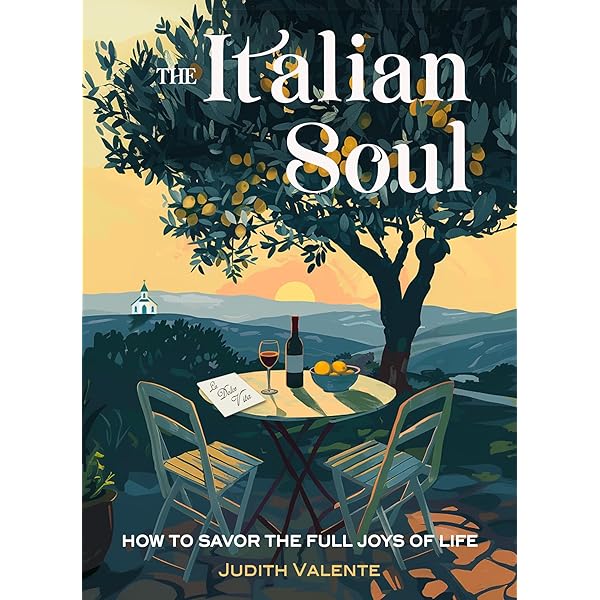 Amazon.com: The Italian Soul: How to Savor the Full Joys of Life